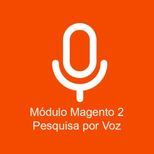 Módulo Pesquisa por Voz Magento 2